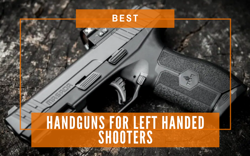 Best Handguns For Left Handed Shooters 
